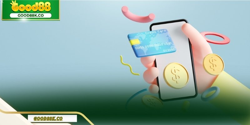Điều kiện cần thiết khi rút tiền Good88 để giao dịch thuận lợi